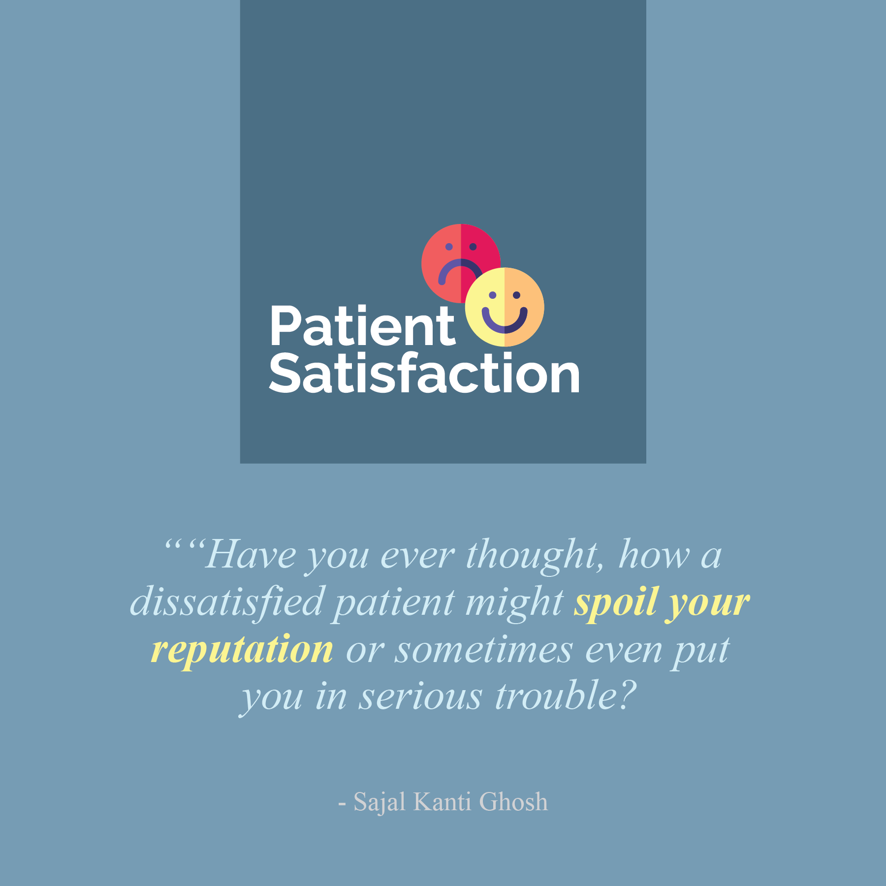 Patient Satisfaction : Why you should care about it.